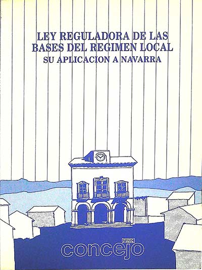 Ley reguladora de las bases del régimen local: su aplicación a Navarra