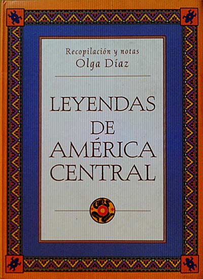 LEYENDAS DE AMÉRICA CENTRAL