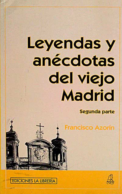 Leyendas y anécdotas de Madrid. Segunda parte.