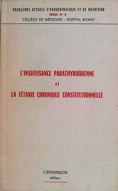 L'insuffisange parathyroïdienne et la tétanie chronique constitutionnelle