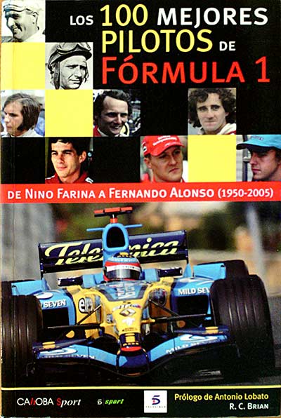 LOS 100 MEJORES PILOTOS DE LA FORMULA 1: de Nino Farina a Fernando Alonso