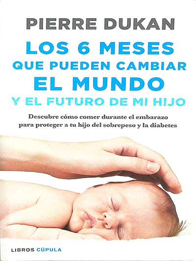 Los 6 meses que pueden cambiar el mundo y el futuro de mi hijo