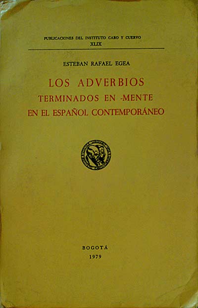 LOS ADVERBIOS TERMINADOS EN -MENTE EN EL ESPAÑOL CONTEMPORÁNEO