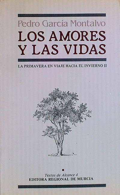 Los amores y las vidas. La primavera en viaje hacia el invierno II