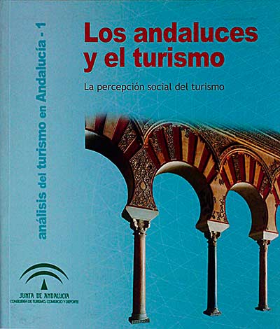 Los andaluces y el turismo. La percepción social del turismo