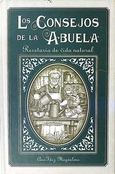 Los consuelos de la abuela. Recetario de vida natural