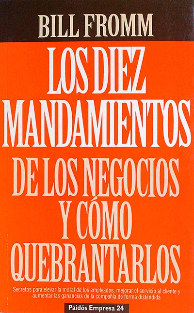 Los diez mandamientos de los negocios y cómo quebrantarlos 