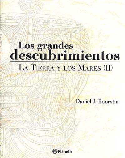 Los grandes descubrimientos 3: La Tierra y los mares (II)