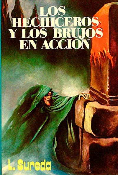 Los hechiceros y los brujos en acción.