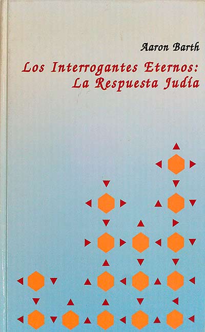 Los interrogantes eternos: La respuesta Judía 