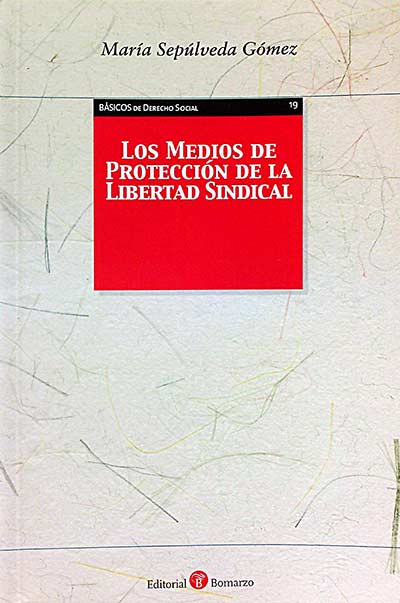 Los medios de protección de la libertad sindical