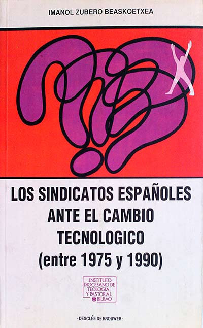 LOS SINDICATOS ESPAÑOLES ANTE EL CAMBIO TECNOLÓGICO (entre 1975 y 1990)