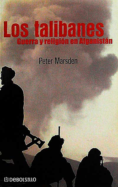Los talibanes: guerra y religión en Afganistán