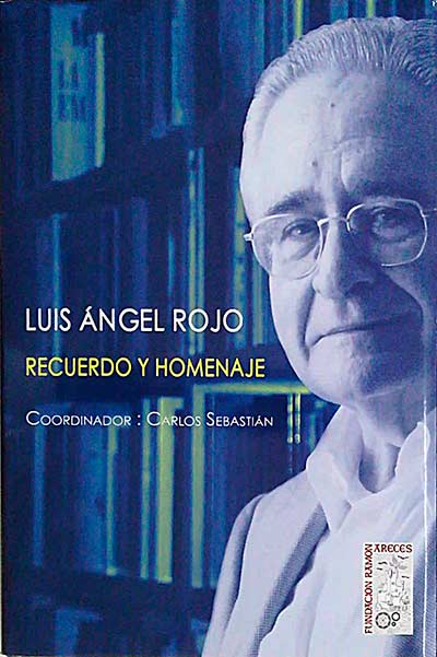 Luís Ángel Rojo. Recuerdo y homenaje