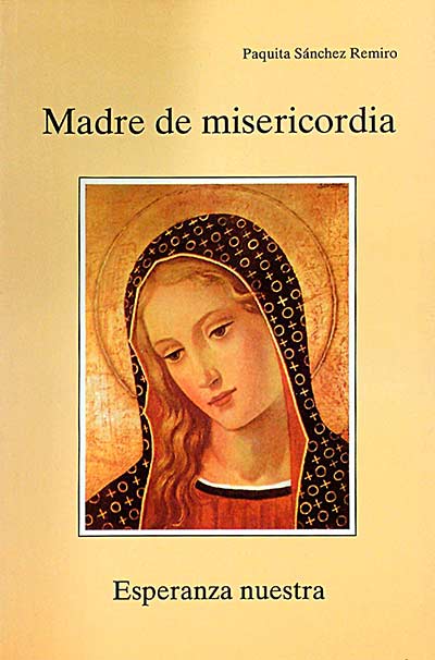 Madre de misericordia. Esperanza nuestra