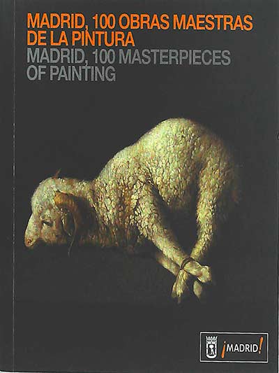 Madrid, 100 obras maestras de la pintura / Madrid, 100 masterpieces of painting