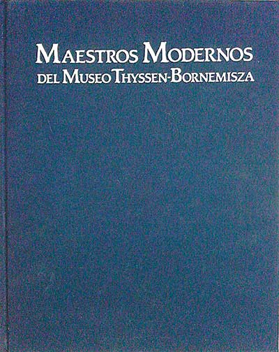 Maestros Modernos del Museo Thyssen-Bornemisza. Tomo II