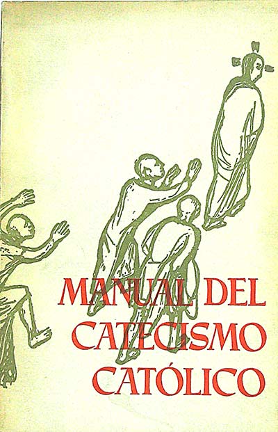 Manual del catecismo Católico, 3: la Iglesia y los sacramentos, temas 45-68