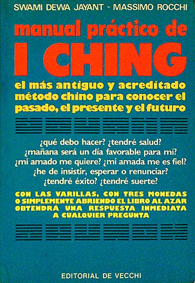 MANUAL PRÁCTICO DE I CHING. CÓMO PREDECIR EL FUTURO CON EL I CHING