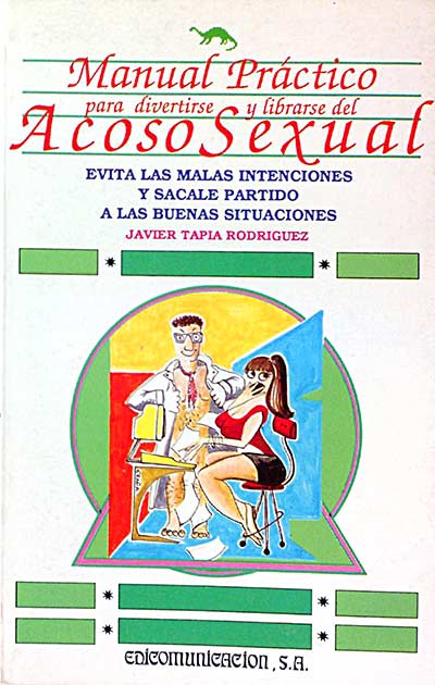 Manual práctico para divertirse y librarse del acoso sexual