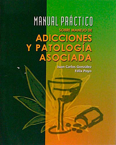 Manual práctico sobre manejo de adicciones y patología asociada
