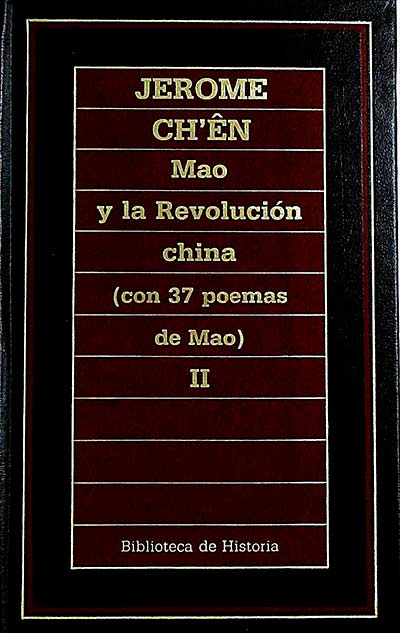 Mao y la Revolución china (con 37 poemas de Mao) II