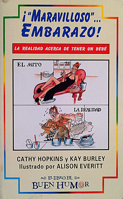 ¡"Maravilloso" Embarazo! La realidad acerca de tener un bebé 