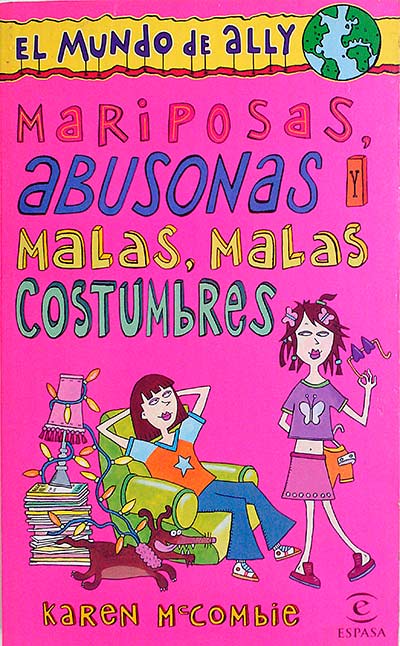 Mariposas, abusonas y malas, malas costumbres. El mundo de Ally