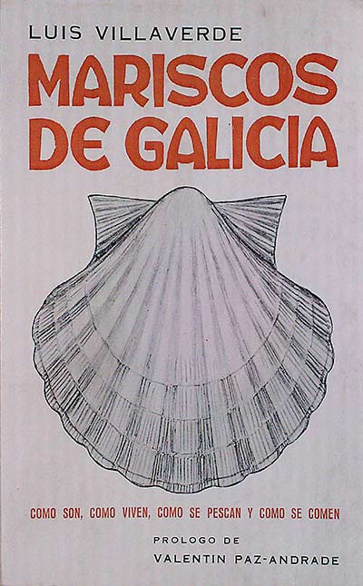 MARISCOS DE GALICIA. CÓMO SON, CÓMO VIVEN, CÓMO SE PESCAN Y CÓMO SE COMEN