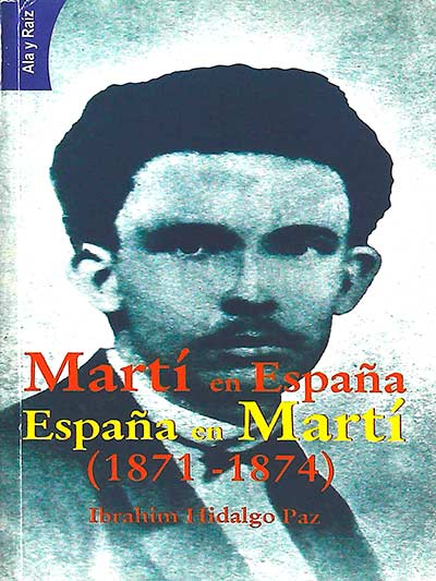 Martí en España. España en Martí 1871-1874