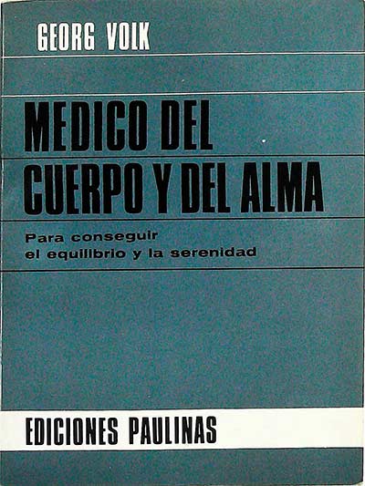 Médico del cuerpo y del alma: para conseguir el equilibro y la serenidad