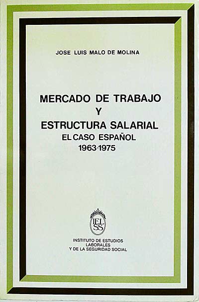 Mercado de trabajo y estructura salarial. El caso español. 1963-1975