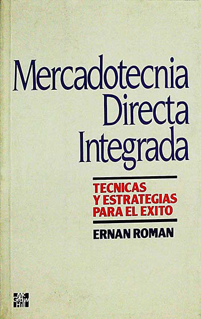 Mercadotecnia directa integrada: técnicas y estrategias para el exito