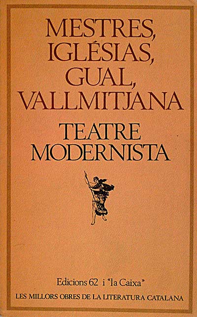 Mestres, iglésias, gual, vallmitjana. Teatre Modernista
