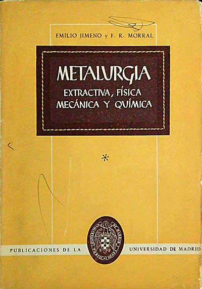 Metalurgia. Extractiva, física, mecánica y química. Tomo I