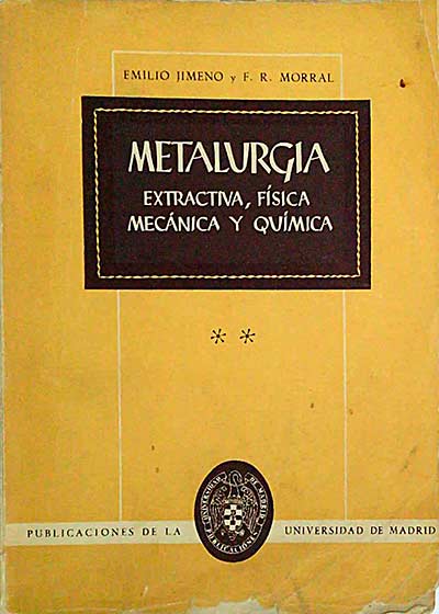 Metalurgia. Extractiva, física, mecánica y química. Tomo II