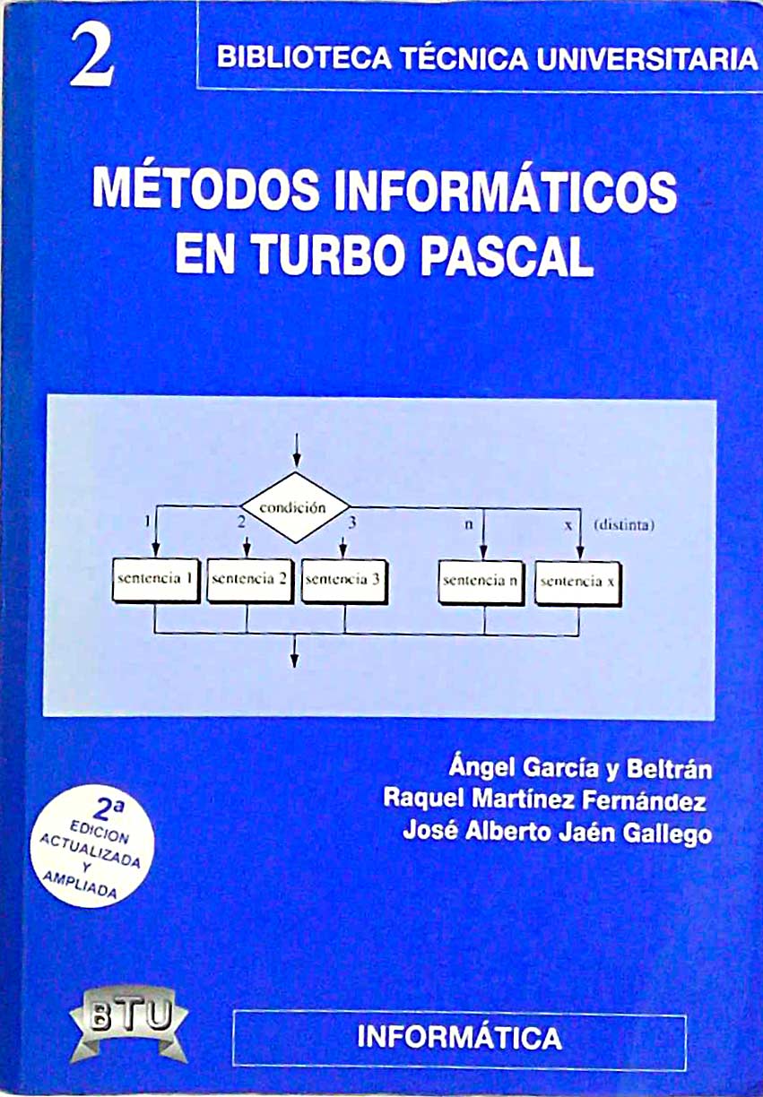 Métodos informáticos en turbo pascal. Tomo II