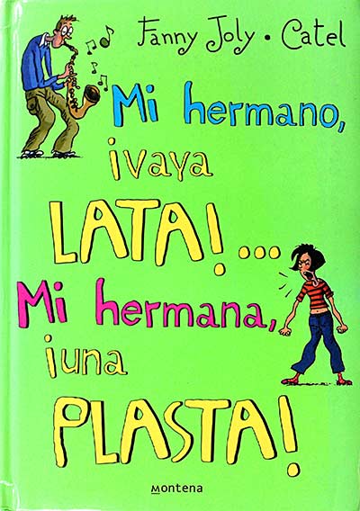Mi hermano, ¡vaya lata! Mi hermana, ¡una plasta!