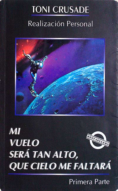 MI VUELO SERÁ TAN ALTO, QUE CIELO ME FALTARÁ Primera Parte