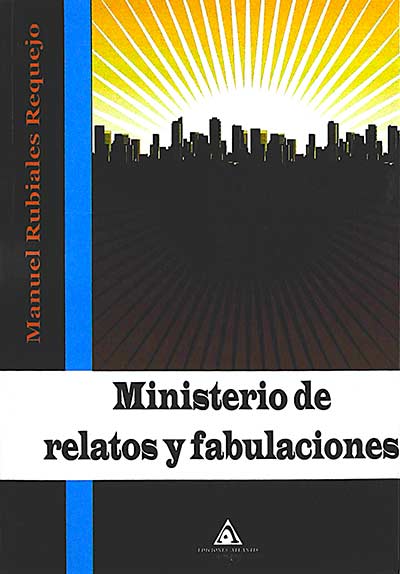Ministerio de relatos y fabulaciones