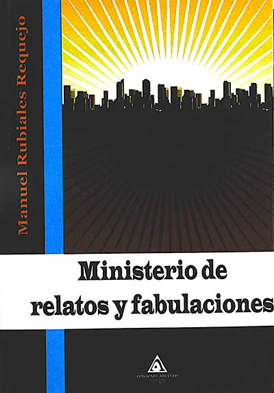 Ministerio de relatos y fabulaciones