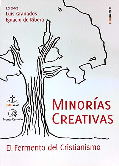 Minorías Creativas. El fermento del cristianismo.