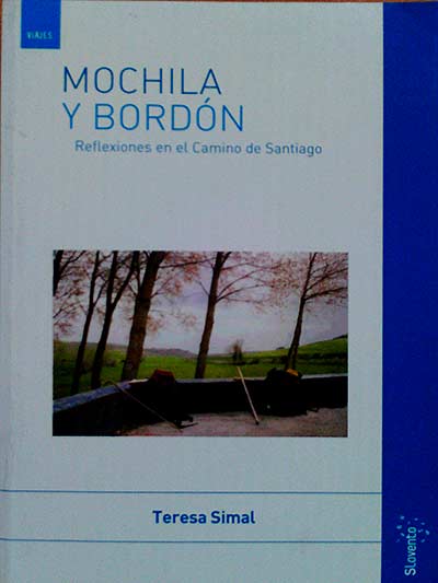 Mochila y bordón. Reflexiones en el Camino de Santiago