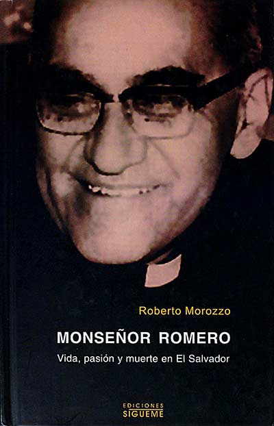 	 Monseñor Romero: Vida, pasión y muerte en el Salvador