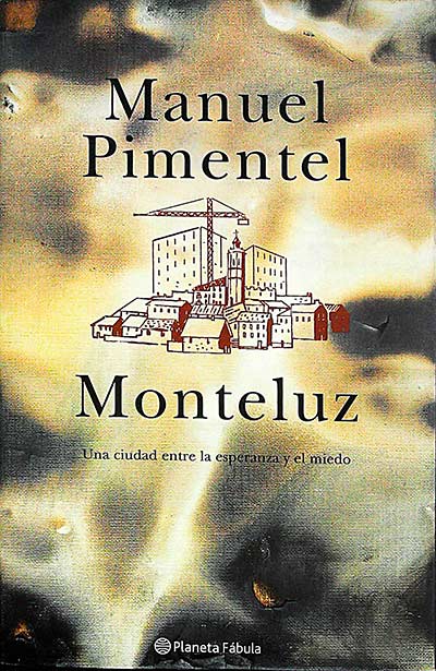 Monteluz: una ciudad entre la esperanza y el miedo