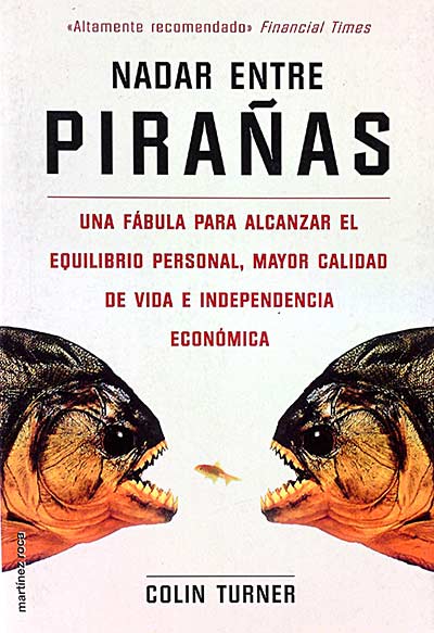 Nadar entre pirañas.