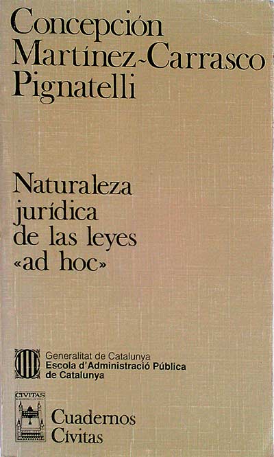 Naturaleza jurídica de las leyes "ad hoc"