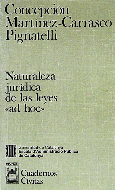Naturaleza jurídica de las leyes "ad hoc"
