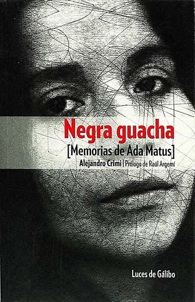 Negra guacha. Memorias de Ada Matus