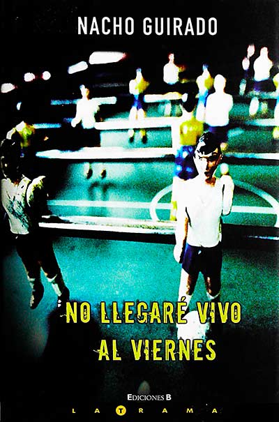 No llegaré vivo al viernes